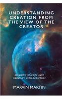 Understanding Creation From The View of The Creator
