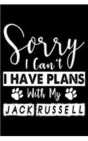 Sorry I Can't I Have Plans With My Jack Russell: Cute Jack Russell Lined journal Notebook, Great Accessories & Gift Idea for Jack Russell Owner & Lover.Lined journal Notebook With An Inspirational 