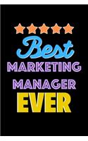 Best Marketing Manager Evers Notebook - Marketing Manager Funny Gift