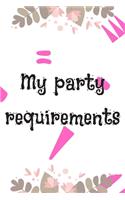 My Party Requirements