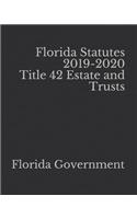 Florida Statutes 2019-2020 Title 42 Estate and Trusts