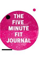 The Five Minute Fit Journal