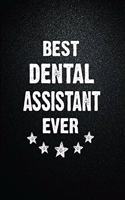 Best Dental assistant Ever: 6"x9" Inch- 100 Pages Blank Lined Journal Notebook Appreciation Gift. Paperback. Birthday or Christmas Gift For Dental assistant.100 Pages Notebook 