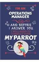 I'm A Operations Manager And Before I Answer You I Will Need To Consult With My Parrot