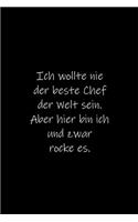 Ich wollte nie der beste Lehrer der Welt sein.: Tagebuch oder Notizbuch (6x9 Zoll) mit 120 gepunkteten Seiten.
