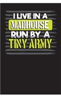 I Live In A Madhouse Run By A Tiny Army