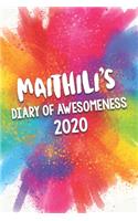 Maithili's Diary of Awesomeness 2020: Unique Personalised Full Year Dated Diary Gift For A Girl Called Maithili - 185 Pages - 2 Days Per Page - Perfect for Girls & Women - A Great Journa