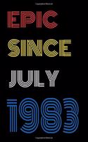 Epic Since July 1983 Notebook Birthday Gift For Women/Men/Boss/Coworkers/Colleagues/Students/Friends.