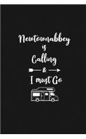 Newtownabbey is Calling and I Must Go: 6''x9'' Lined Writing Notebook Journal, 120 Pages, Best Novelty Birthday Santa Christmas Gift For Friends, Fathers, ... Cover With White Quote and W