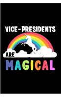 Vice presidents are magical: Vice President Notebook journal Diary Cute funny humorous blank lined notebook Gift for student school college ruled graduation gift ... job working