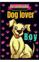 Gratitude Journal for Dog Lover Boy: 106 Pages Gratitude Journal for Dog Lover Boy. Grow your writing idea, perfect for gift