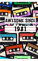 Awesome Since 1981 Notebook Birthday Gift