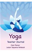 Yoga Teacher Journal Class Planner Lesson Sequence Notebook.