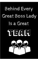 Behind Every Great Boss Lady Is a Great Team.