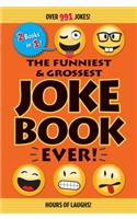 Funniest & Grossest Joke Book Ever!