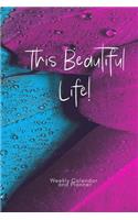 This Beautiful Life weekly calendar and planner