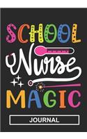 School Nurse Magic - Journal: Gift For School Nurse/Nurse Appreciation/Perfect Nurse Graduation Gift/School Nurse Mom/School Nurse Grandma /Blank Lined Journal Notebooks