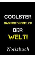 Coolster Badmintonspieler Der Welt Notizbuch: - Notizbuch mit 110 linierten Seiten - Format 6x9 DIN A5 - Soft cover matt -