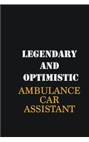 Legendary and Optimistic Ambulance car assistant: Writing careers journals and notebook. A way towards enhancement