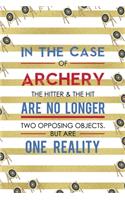 In The Case Of Archery The Hitter & The Hit Are No Longer Two Opposing Objects. But Are One Reality: Archery Notebook Journal Composition Blank Lined Diary Notepad 120 Pages Paperback Gold Stipes