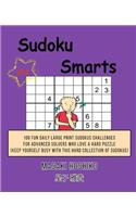 Sudoku Smarts #4: 100 Fun Daily Large Print Sudokus Challenges For Advanced Solvers Who Love A Hard Puzzle (Keep Yourself Busy With This Hard Collection Of Sudokus)