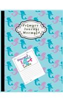 Primary Journal Mermaid: Grades K-2/4th Grade Story Journal: Picture Space And Dashed Midline - Mermaid Kindergarten to Early Childhood - 110 Story Paper Pages