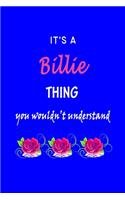 It's A Billie Thing You Wouldn't Understand: Billie First Name Personalized Journal 6x9 Notebook, Wide Ruled (Lined) blank pages Funny Cover for Girls and Women with Pink Name, Roses, on Blue