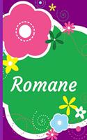 Romane: A Journal for Girls - Personalized with your Own Name! 6x9 inches, 110 lined pages.