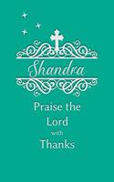 Shanda Praise the Lord with Thanks: Personalized Gratitude Journal for Women of Faith