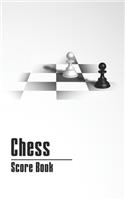 Chess Score Book: Chess Scoring Book And Organizer For Chess Players, Chess Game Log Book