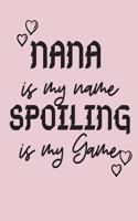 NANA is my name SPOILING is my game