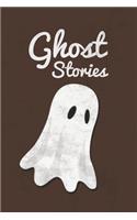 Ghost Stories: Blank Lined Journal for Keeping and Telling Ghost Stories