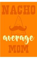 Nacho Average Mom