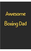 Awesome Boxing Dad: Lined Journal, 120 Pages, 6 x 9, Funny Boxing Gift Idea, Black Matte Finish (Awesome Boxing Dad Journal)