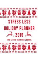 Stress Less Holiday Planner 2019 and Stress Reduction Journal
