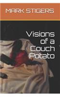 Visions of a Couch Potato