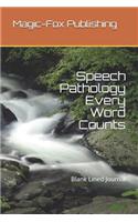 Speech Pathology Every Word Counts