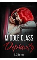 Middle Class Depravity