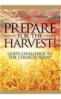 Prepare for the Harvest! God's Challenge to the Church Today