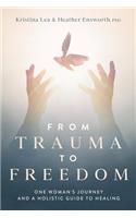 From Trauma to Freedom