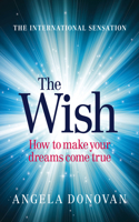 Wish: How to Make Your Dreams Come True