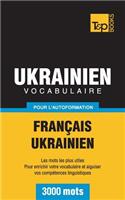 Vocabulaire Francais-Ukrainien Pour L'Autoformation - 3000 Mots