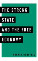 The Strong State and the Free Economy