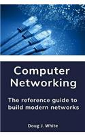 Computer Networking: The Reference Guide to Build Modern Networks