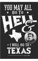 You May All Go to Hell and I Will Go to Texas
