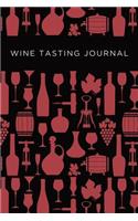 Wine Tasting Journal: Review Notebook for Wine Lovers: Keep a Record of Old Favorites and New Discoveries: Wine Theme Pattern Deep Pink and Black Design