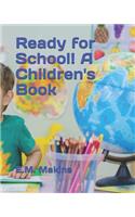 Ready for School! A Children's Book