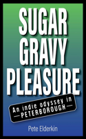 Sugar, Gravy, Pleasure