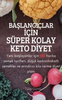 BaŞlangiçlar İçİn Süper Kolay Keto Dİyet