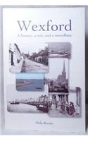 Wexford: A History, A Tour and a Miscellany